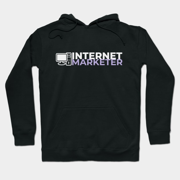 Internet Marketer Hoodie by DUCO